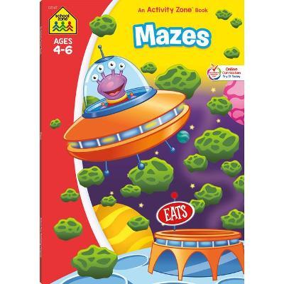 MAZES (AGES 4-6) - School Zone Activity Book