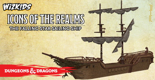 The Falling Star Sailing Ship - D&D Icons of the Realms Miniatures